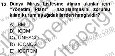 Kültürel Miras Yönetimi Dersi 2014 - 2015 Yılı (Final) Dönem Sonu Sınav Soruları 12. Soru