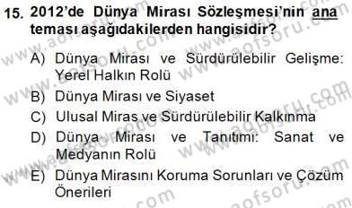 Kültürel Miras Yönetimi Dersi 2014 - 2015 Yılı (Final) Dönem Sonu Sınav Soruları 15. Soru