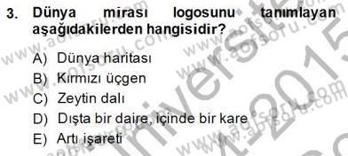 Kültürel Miras Yönetimi Dersi 2014 - 2015 Yılı (Final) Dönem Sonu Sınav Soruları 3. Soru