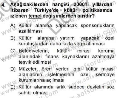 Kültürel Miras Yönetimi Dersi 2014 - 2015 Yılı (Final) Dönem Sonu Sınav Soruları 4. Soru