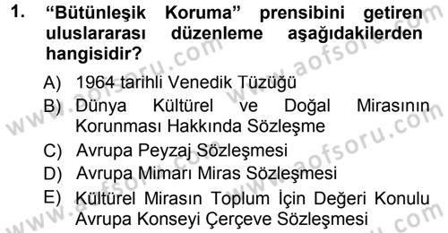 Kültürel Miras Yönetimi Dersi 2014 - 2015 Yılı Tek Ders Sınav Soruları 1. Soru