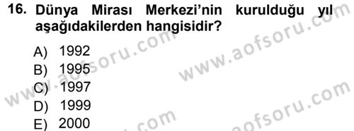 Kültürel Miras Yönetimi Dersi 2014 - 2015 Yılı Tek Ders Sınav Soruları 16. Soru