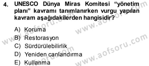 Kültürel Miras Yönetimi Dersi 2014 - 2015 Yılı Tek Ders Sınav Soruları 4. Soru