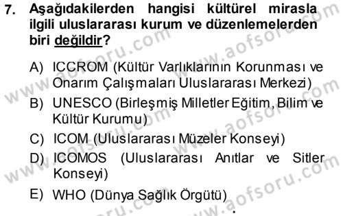 Kültürel Miras Yönetimi Dersi 2014 - 2015 Yılı Tek Ders Sınav Soruları 7. Soru