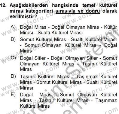 Kültürel Miras Yönetimi Dersi 2015 - 2016 Yılı (Vize) Ara Sınav Soruları 12. Soru