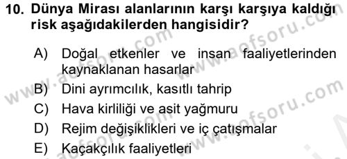 Kültürel Miras Yönetimi Dersi 2016 - 2017 Yılı (Final) Dönem Sonu Sınav Soruları 10. Soru