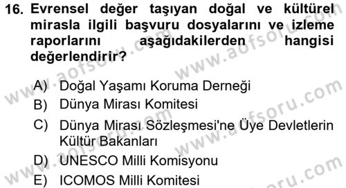 Kültürel Miras Yönetimi Dersi 2016 - 2017 Yılı (Final) Dönem Sonu Sınav Soruları 16. Soru