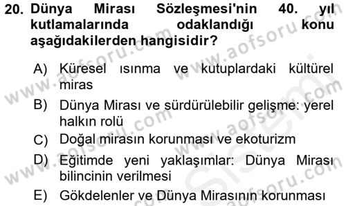 Kültürel Miras Yönetimi Dersi 2016 - 2017 Yılı (Final) Dönem Sonu Sınav Soruları 20. Soru
