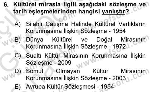 Kültürel Miras Yönetimi Dersi Ara Sınavı Deneme Sınav Soruları 6. Soru