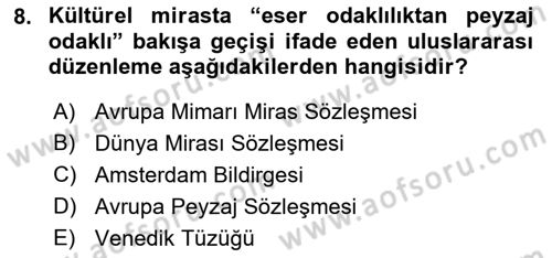 Kültürel Miras Yönetimi Dersi Ara Sınavı Deneme Sınav Soruları 8. Soru