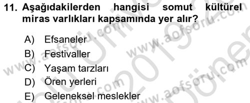 Kültürel Miras Yönetimi Dersi 2019 - 2020 Yılı (Final) Dönem Sonu Sınav Soruları 11. Soru