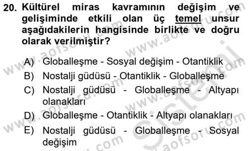 Kültürel Miras Yönetimi Dersi 2019 - 2020 Yılı (Final) Dönem Sonu Sınav Soruları 20. Soru