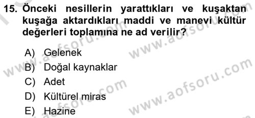 Kültürel Miras Yönetimi Dersi 2021 - 2022 Yılı (Final) Dönem Sonu Sınav Soruları 15. Soru