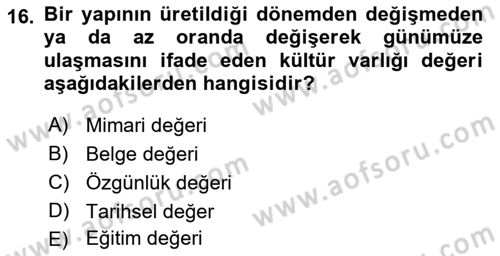Kültürel Miras Yönetimi Dersi 2021 - 2022 Yılı (Final) Dönem Sonu Sınav Soruları 16. Soru