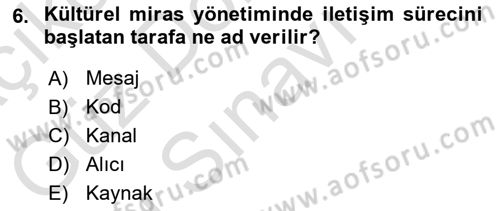 Kültürel Miras Yönetimi Dersi 2021 - 2022 Yılı (Final) Dönem Sonu Sınav Soruları 6. Soru