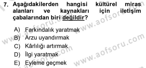 Kültürel Miras Yönetimi Dersi 2021 - 2022 Yılı (Final) Dönem Sonu Sınav Soruları 7. Soru