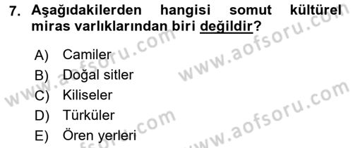 Kültürel Miras Yönetimi Dersi 2021 - 2022 Yılı Yaz Okulu Sınav Soruları 7. Soru