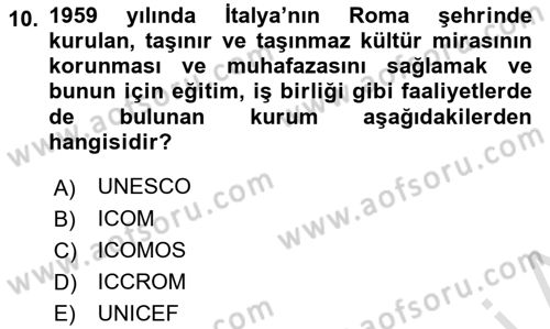Kültürel Miras Yönetimi Dersi 2022 - 2023 Yılı (Final) Dönem Sonu Sınav Soruları 10. Soru