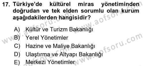 Kültürel Miras Yönetimi Dersi 2022 - 2023 Yılı (Final) Dönem Sonu Sınav Soruları 17. Soru