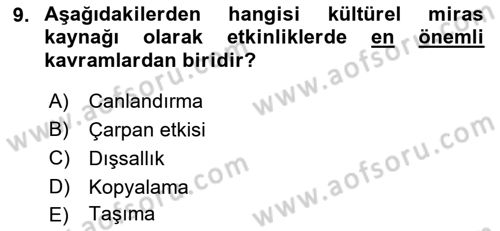 Kültürel Miras Yönetimi Dersi 2022 - 2023 Yılı (Final) Dönem Sonu Sınav Soruları 9. Soru