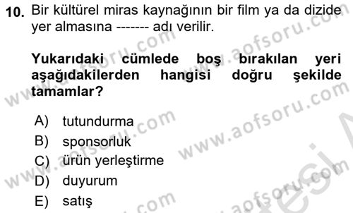 Kültürel Miras Yönetimi Dersi 2022 - 2023 Yılı Yaz Okulu Sınav Soruları 10. Soru