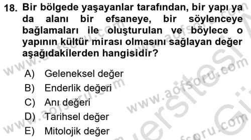 Kültürel Miras Yönetimi Dersi 2023 - 2024 Yılı (Final) Dönem Sonu Sınav Soruları 18. Soru