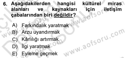 Kültürel Miras Yönetimi Dersi 2023 - 2024 Yılı (Final) Dönem Sonu Sınav Soruları 6. Soru