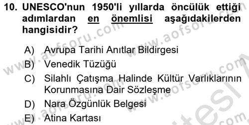 Kültürel Miras Yönetimi Dersi 2024 - 2025 Yılı (Vize) Ara Sınav Soruları 10. Soru