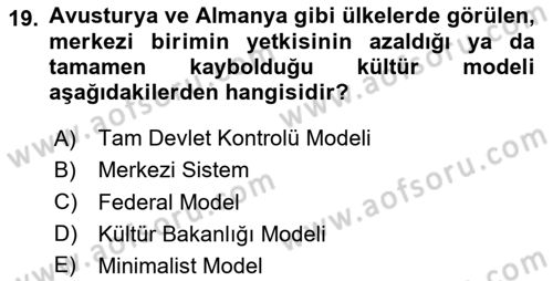 Kültürel Miras Yönetimi Dersi 2024 - 2025 Yılı (Vize) Ara Sınav Soruları 19. Soru