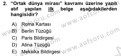 Kültürel Miras Yönetimi Dersi 2024 - 2025 Yılı (Vize) Ara Sınav Soruları 2. Soru