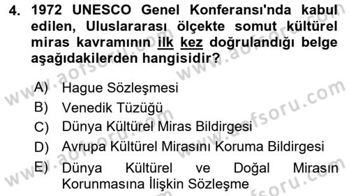 Kültürel Miras Yönetimi Dersi 2024 - 2025 Yılı (Vize) Ara Sınav Soruları 4. Soru