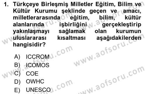 Kültürel Miras Yönetimi Dersi 2024 - 2025 Yılı (Final) Dönem Sonu Sınav Soruları 1. Soru