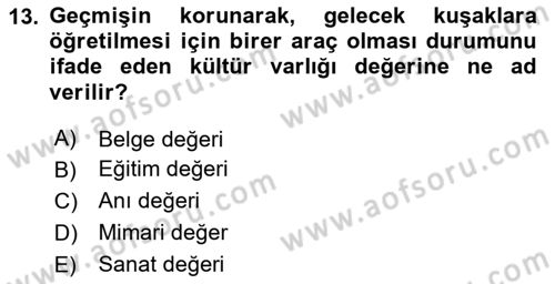 Kültürel Miras Yönetimi Dersi 2024 - 2025 Yılı (Final) Dönem Sonu Sınav Soruları 13. Soru