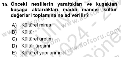 Kültürel Miras Yönetimi Dersi 2024 - 2025 Yılı (Final) Dönem Sonu Sınav Soruları 15. Soru