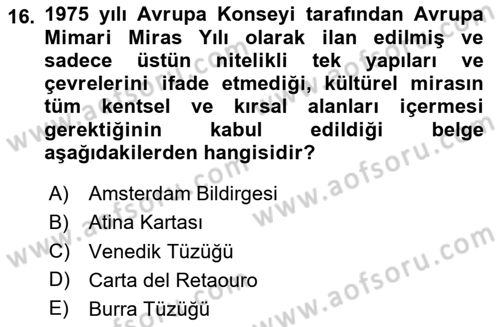 Kültürel Miras Yönetimi Dersi 2024 - 2025 Yılı (Final) Dönem Sonu Sınav Soruları 16. Soru
