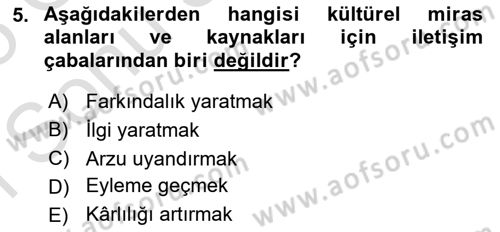Kültürel Miras Yönetimi Dersi 2024 - 2025 Yılı (Final) Dönem Sonu Sınav Soruları 5. Soru