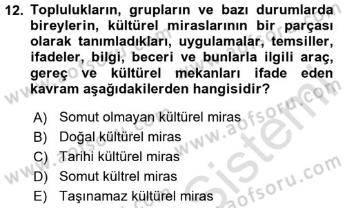Kültürel Miras Yönetimi Dersi 2024 - 2025 Yılı Yaz Okulu Sınav Soruları 12. Soru