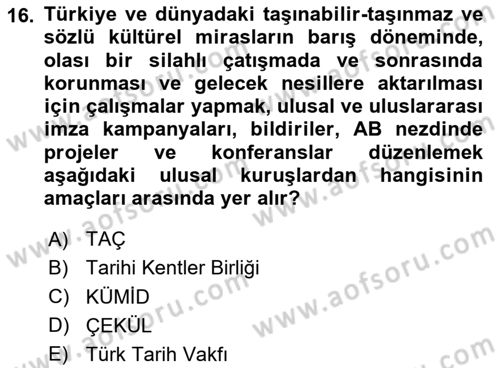 Kültürel Miras Yönetimi Dersi 2025 - 2026 Yılı (Vize) Ara Sınav Soruları 16. Soru