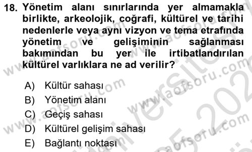 Kültürel Miras Yönetimi Dersi 2025 - 2026 Yılı (Vize) Ara Sınav Soruları 18. Soru