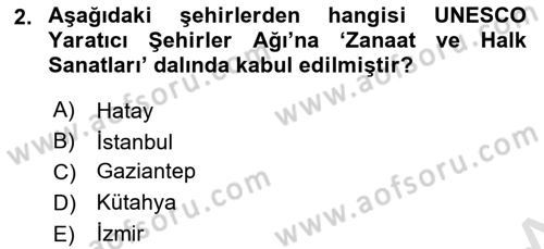 Kültürel Miras Yönetimi Dersi 2025 - 2026 Yılı (Vize) Ara Sınav Soruları 2. Soru