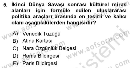 Kültürel Miras Yönetimi Dersi 2025 - 2026 Yılı (Vize) Ara Sınav Soruları 5. Soru
