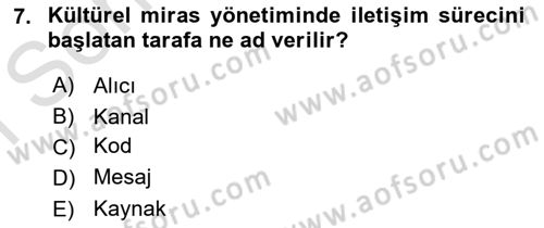 Kültürel Miras Yönetimi Dersi 2025 - 2026 Yılı (Final) Dönem Sonu Sınav Soruları 7. Soru