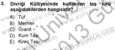 Türkiye´nin Kültürel Mirası 1 Dersi 2012 - 2013 Yılı (Vize) Ara Sınav Soruları 3. Soru