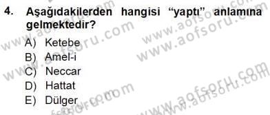 Türkiye´nin Kültürel Mirası 1 Dersi 2012 - 2013 Yılı (Vize) Ara Sınav Soruları 4. Soru