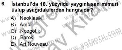 Türkiye´nin Kültürel Mirası 1 Dersi 2012 - 2013 Yılı (Vize) Ara Sınav Soruları 6. Soru