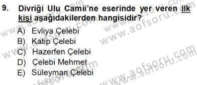 Türkiye´nin Kültürel Mirası 1 Dersi 2012 - 2013 Yılı (Vize) Ara Sınav Soruları 9. Soru