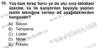 Türkiye´nin Kültürel Mirası 1 Dersi 2012 - 2013 Yılı (Final) Dönem Sonu Sınav Soruları 10. Soru