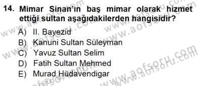 Türkiye´nin Kültürel Mirası 1 Dersi 2012 - 2013 Yılı (Final) Dönem Sonu Sınav Soruları 14. Soru