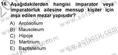 Türkiye´nin Kültürel Mirası 1 Dersi 2012 - 2013 Yılı (Final) Dönem Sonu Sınav Soruları 16. Soru