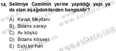 Türkiye´nin Kültürel Mirası 1 Dersi 2013 - 2014 Yılı (Final) Dönem Sonu Sınav Soruları 14. Soru